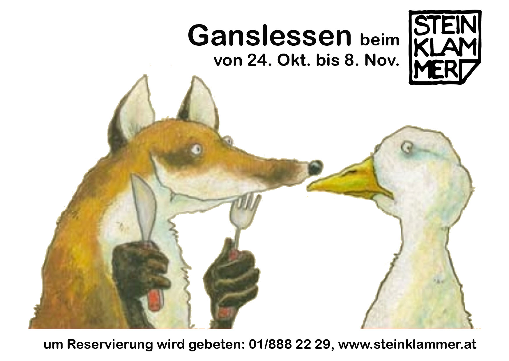 Ganslessen beim Steinklammer von 24. Okt. bis 8. Nov.